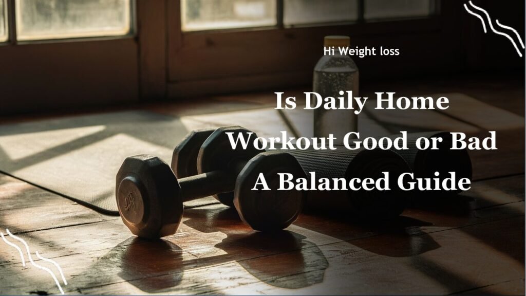 Is Daily Home Workout Good or Bad A Balanced Guide pdf