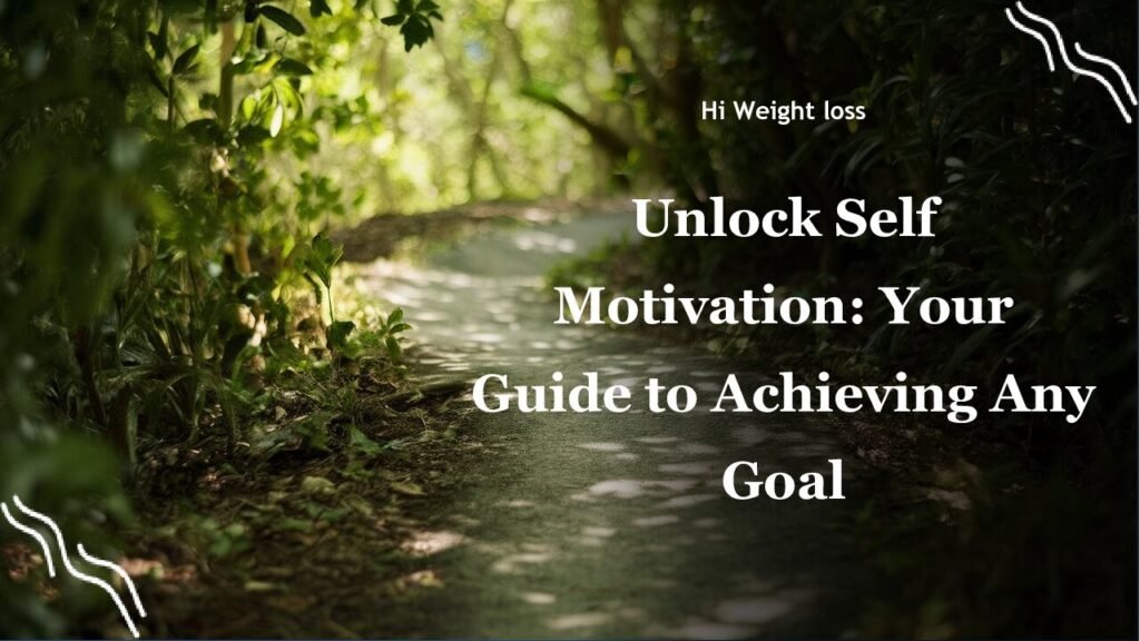 Unlock Self Motivation Your Guide to Achieving Any Goal pdf