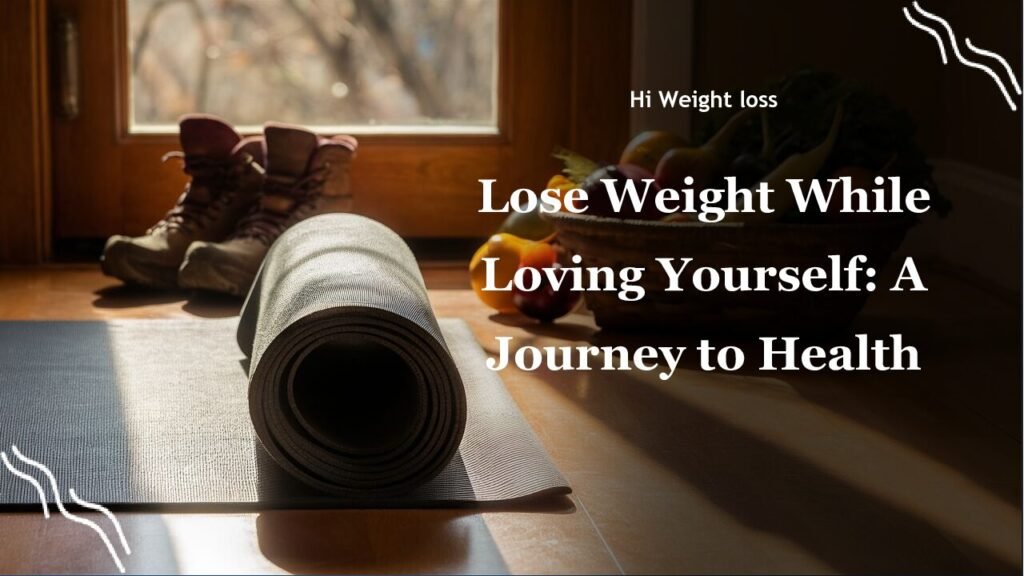 Lose Weight While Loving Yourself A Journey to Health pdf