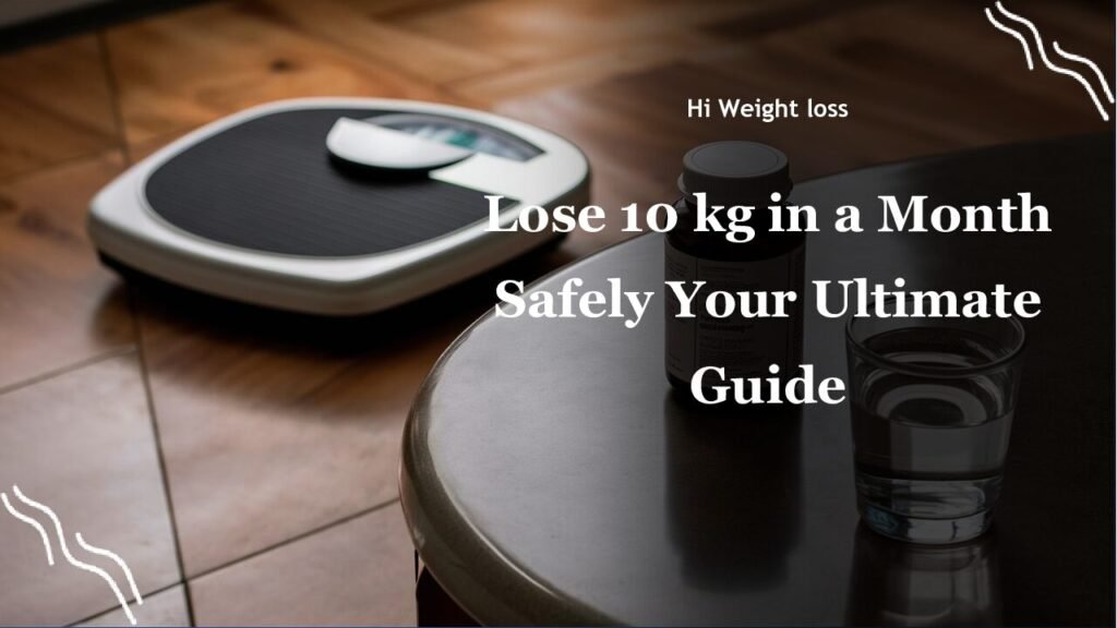 Lose 10 kg in a Month Safely Your Ultimate Guide pdf