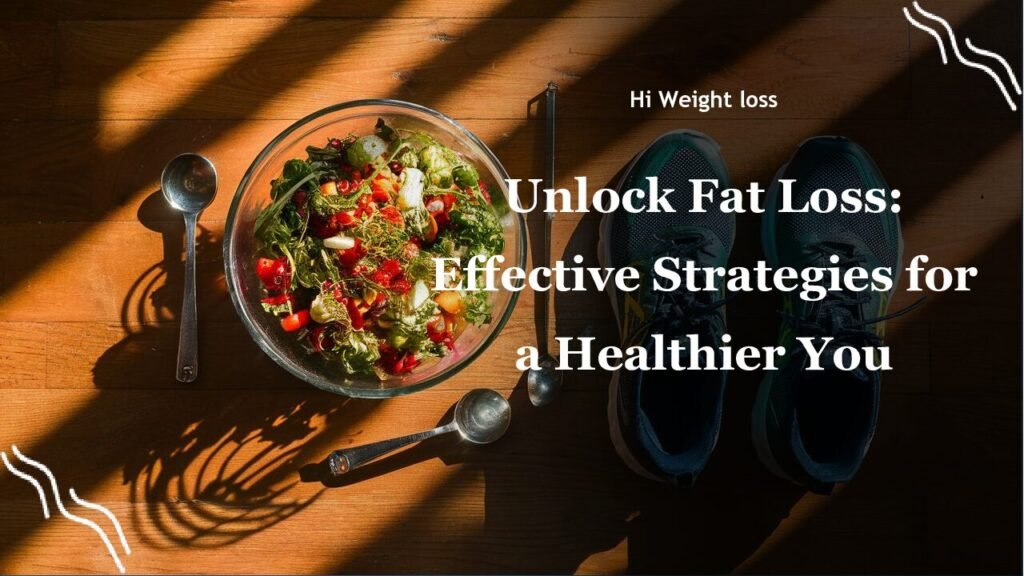 Unlock Fat Loss Effective Strategies for a Healthier You pdf