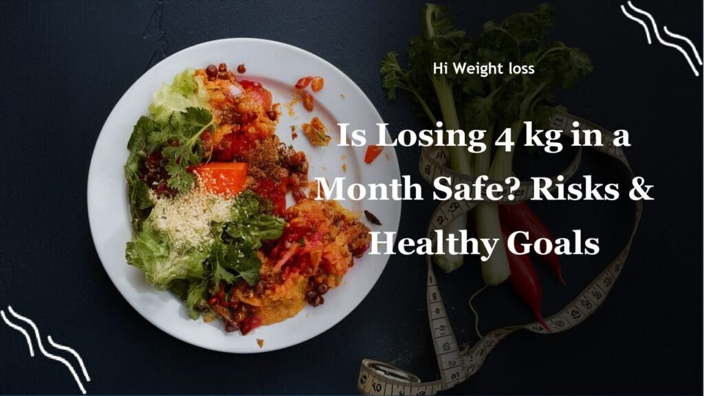 Is Losing 4 kg in a Month Safe Risks Healthy Goals pdf