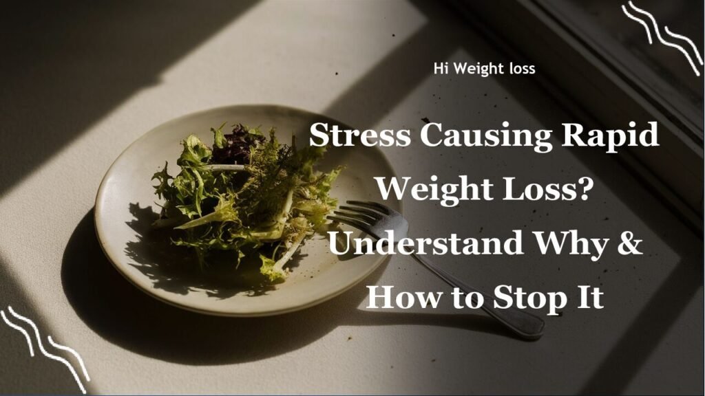 Stress Causing Rapid Weight Loss Understand Why How to Stop It pdf