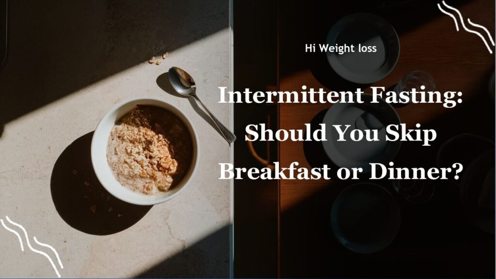 Intermittent Fasting Should You Skip Breakfast or Dinner pdf