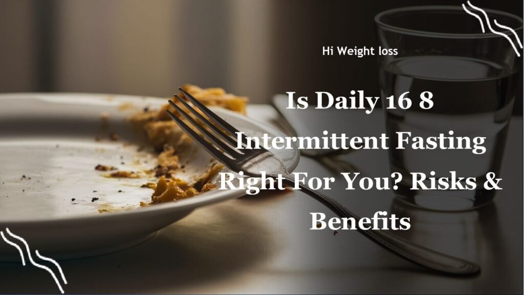 Is Daily 16 8 Intermittent Fasting Right For You Risks Benefitspdf