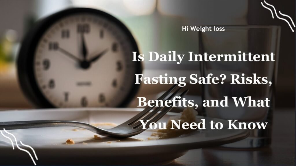 Is Daily Intermittent Fasting Safe Risks Benefits and What You Need to Know pdf
