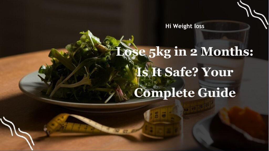Lose 5kg in 2 Months Is It Safe Your Complete Guide pdf