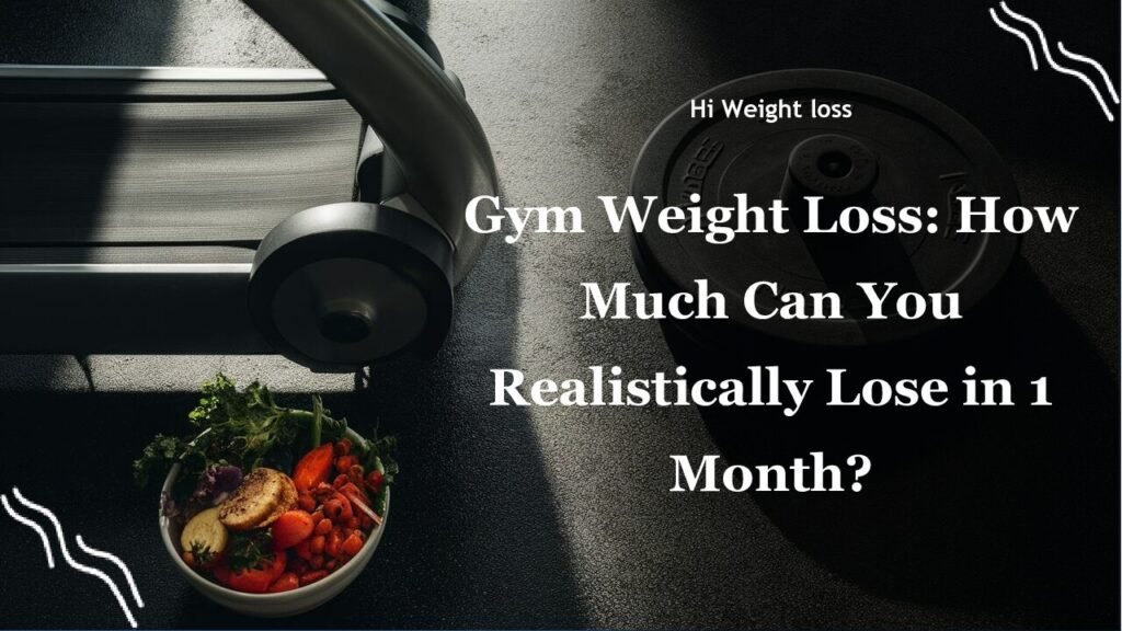 Gym Weight Loss How Much Can You Realistically Lose in 1 Month pdf