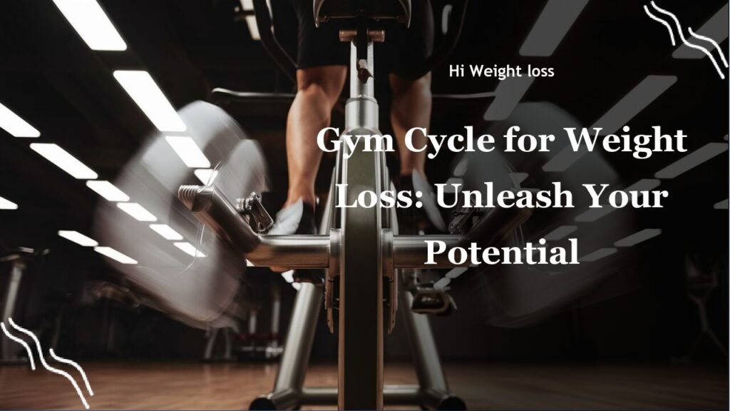 Gym Cycle for Weight Loss Unleash Your Potential pdf