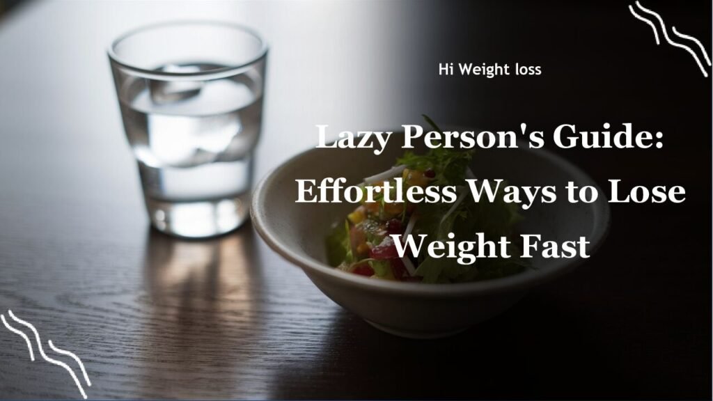 Lazy Persons Guide Effortless Ways to Lose Weight Fast pdf