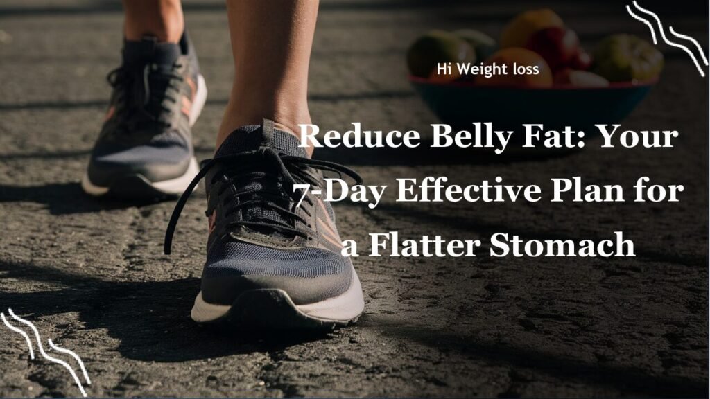 Reduce Belly Fat Your 7 Day Effective Plan for a Flatter Stomach pdf