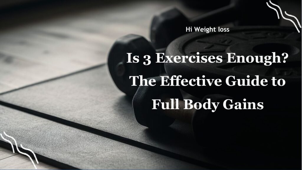 Is 3 Exercises Enough The Effective Guide to Full Body Gains pdf