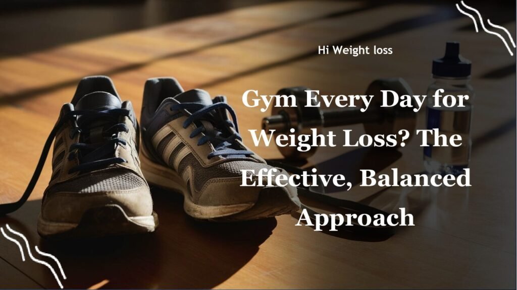 Gym Every Day for Weight Loss The Effective Balanced Approach pdf