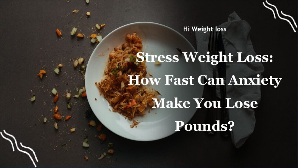 Stress Weight Loss How Fast Can Anxiety Make You Lose Pounds pdf