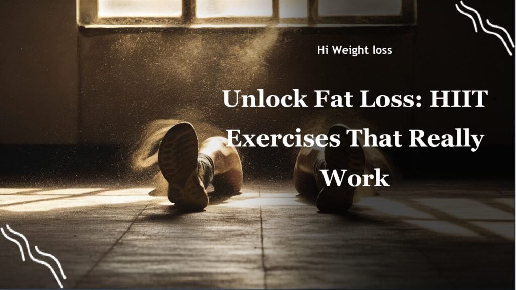 Unlock Fat Loss HIIT Exercises That Really Work pdf