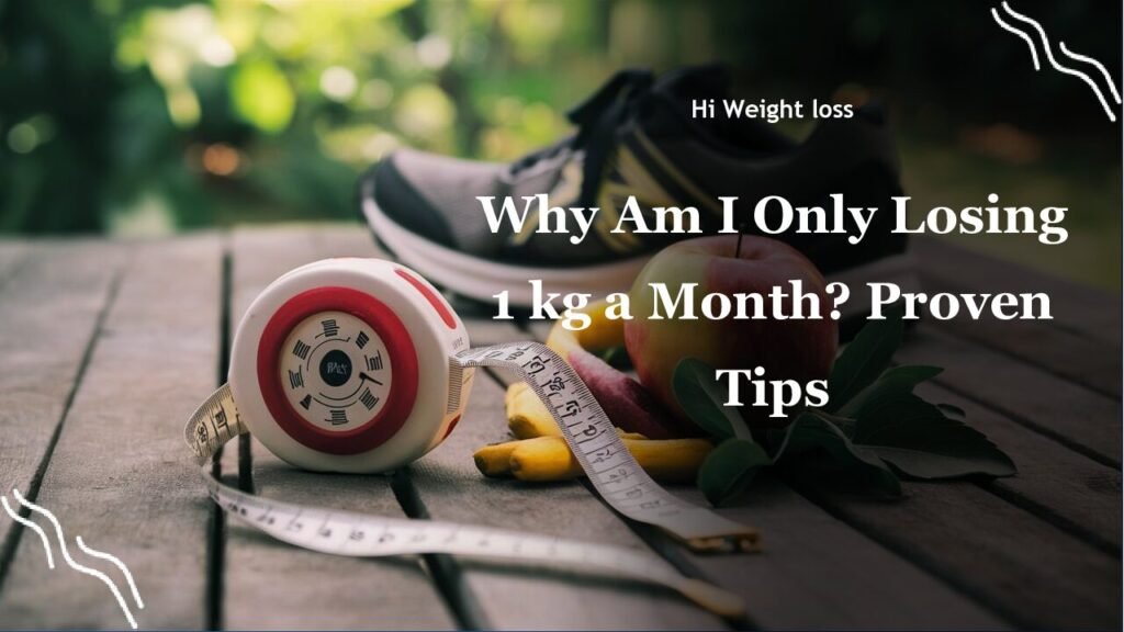 Why Am I Only Losing 1 kg a Month Proven Tips pdf
