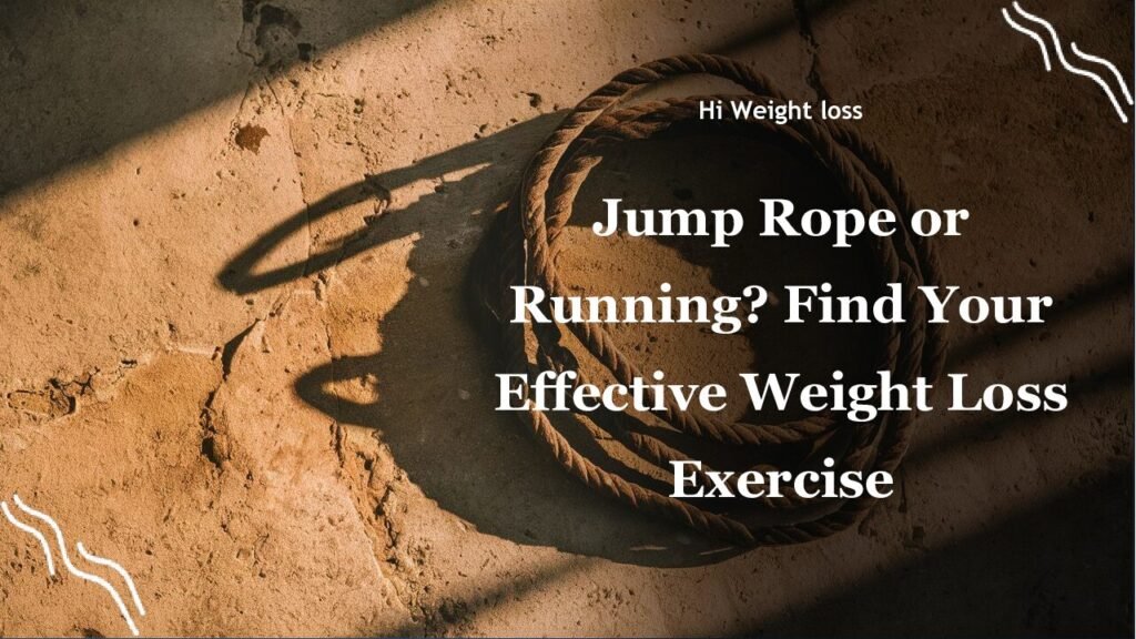 Jump Rope or Running Find Your Effective Weight Loss Exercise pdf