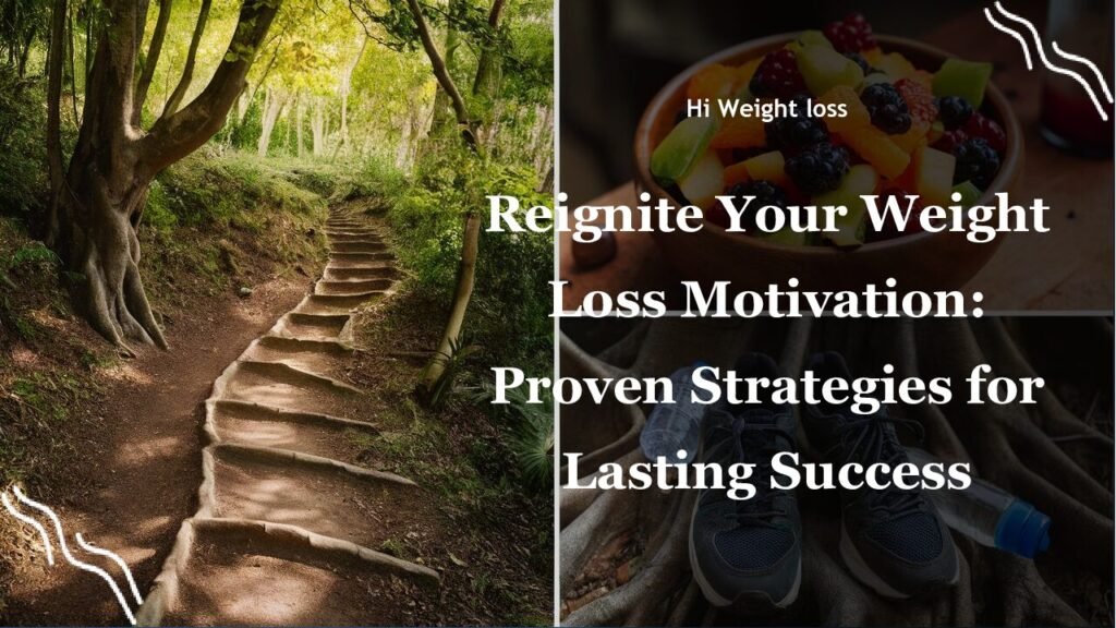 Reignite Your Weight Loss Motivation Proven Strategies for Lasting Success pdf
