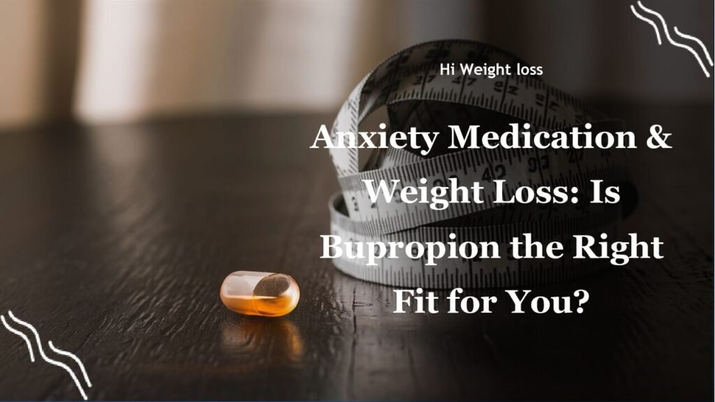 Anxiety Medication Weight Loss Is Bupropion the Right Fit for You pdf