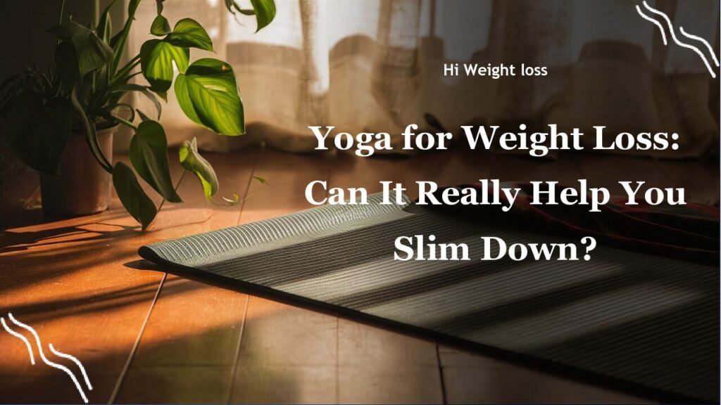 Yoga for Weight Loss Can It Really Help You Slim Down pdf