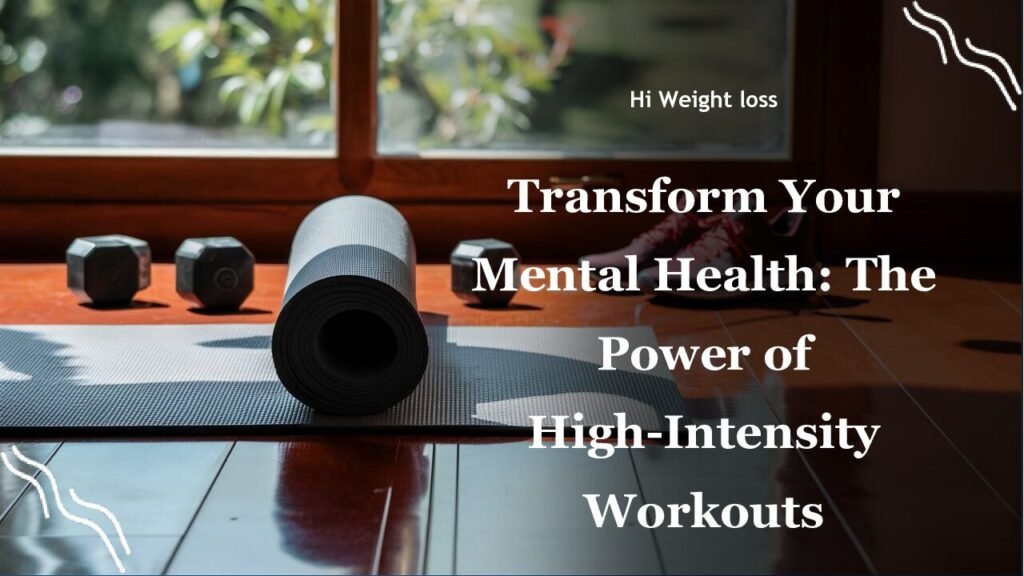 Transform Your Mental Health The Power of High Intensity Workouts pdf