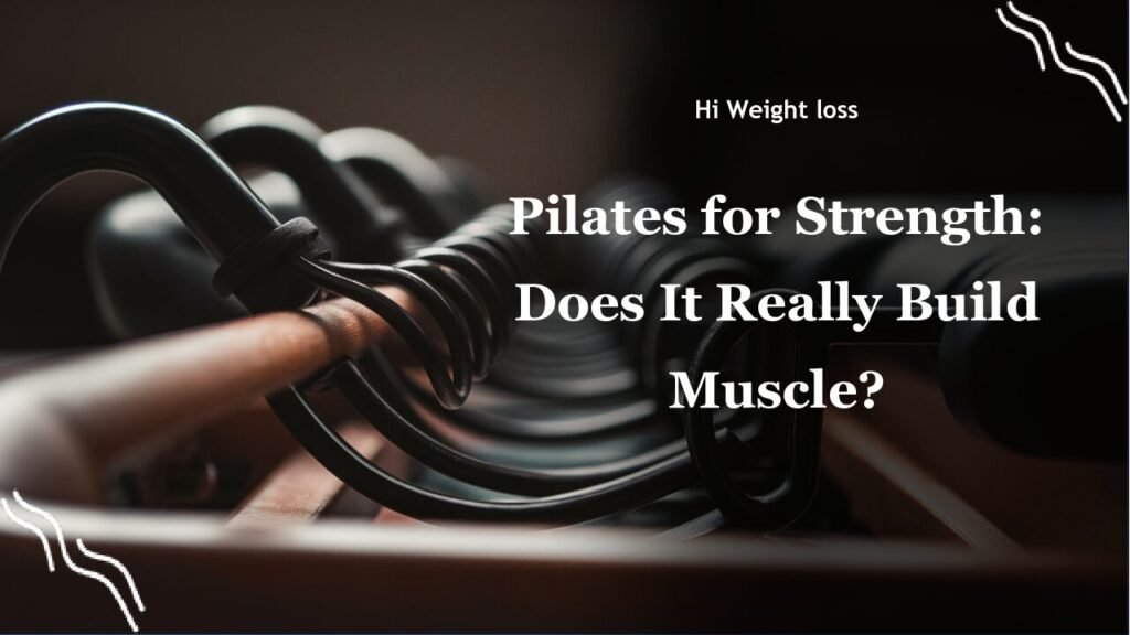 Pilates for Strength Does It Really Build Muscle pdf