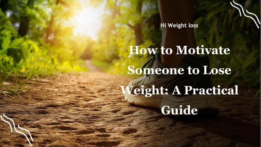How to Motivate Someone to Lose Weight A Practical Guide pdf