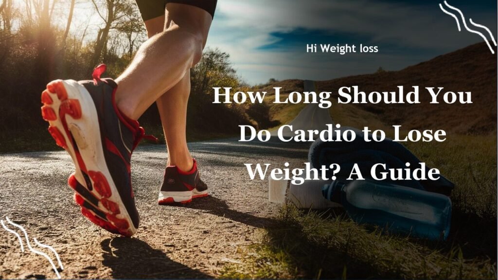 How Long Should You Do Cardio to Lose Weight A Guide pdf