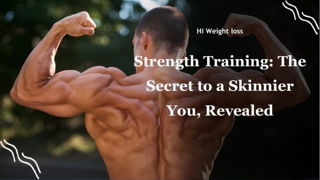 Strength Training The Secret to a Skinnier You Revealed pdf